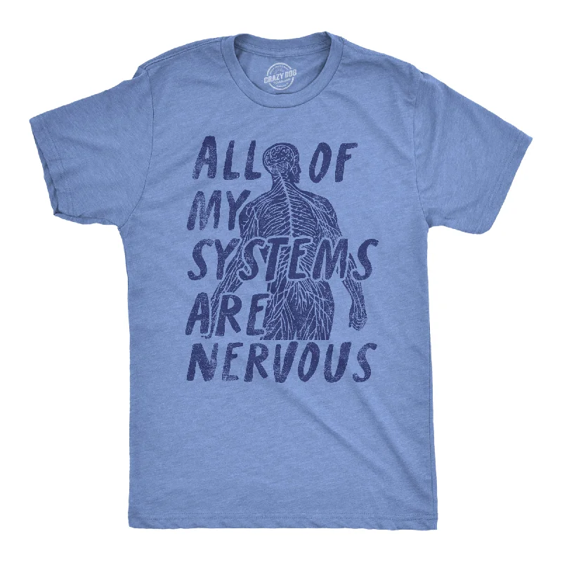 Weekend Specials to Enjoy All Of My Systems Are Nervous Men's T Shirt