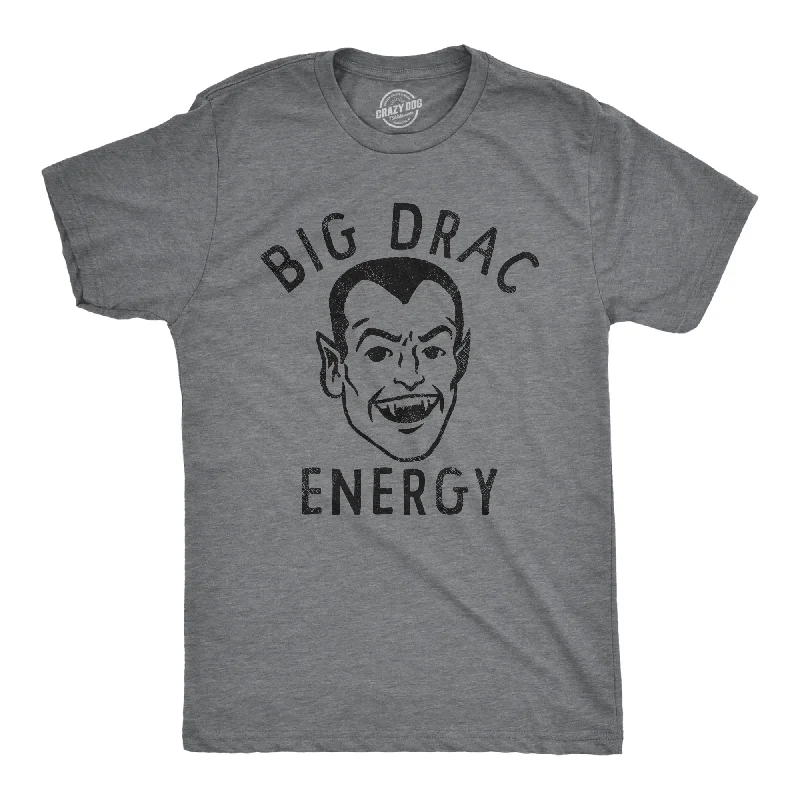 Unmissable Offer Big Drac Energy Men's T Shirt
