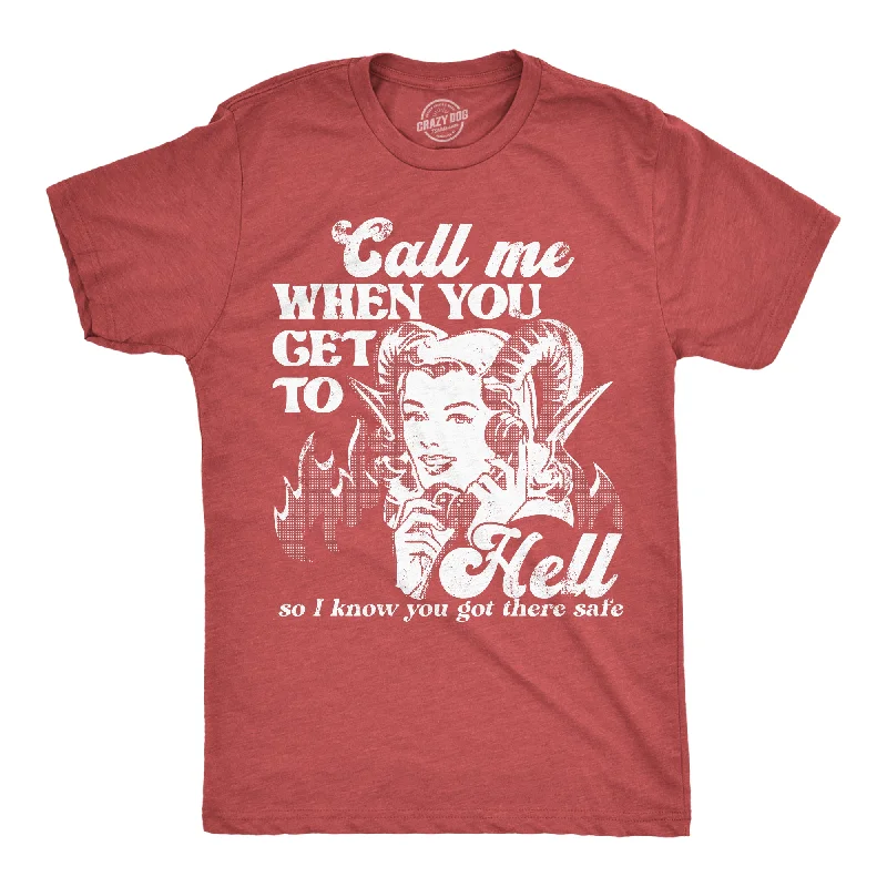 Time-Limited Offer Call Me When You Get To Hell So I Know You Got There Safe Men's T Shirt