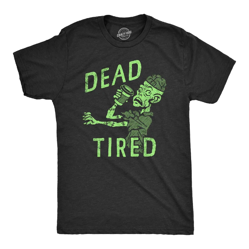 Time-Limited Offer Dead Tired Men's T Shirt