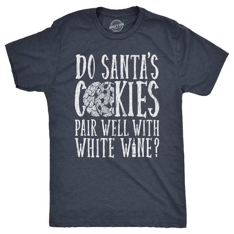 Weekend Savings Spectacular Do Santas Cookies Pair Well With White Wine Men's T Shirt