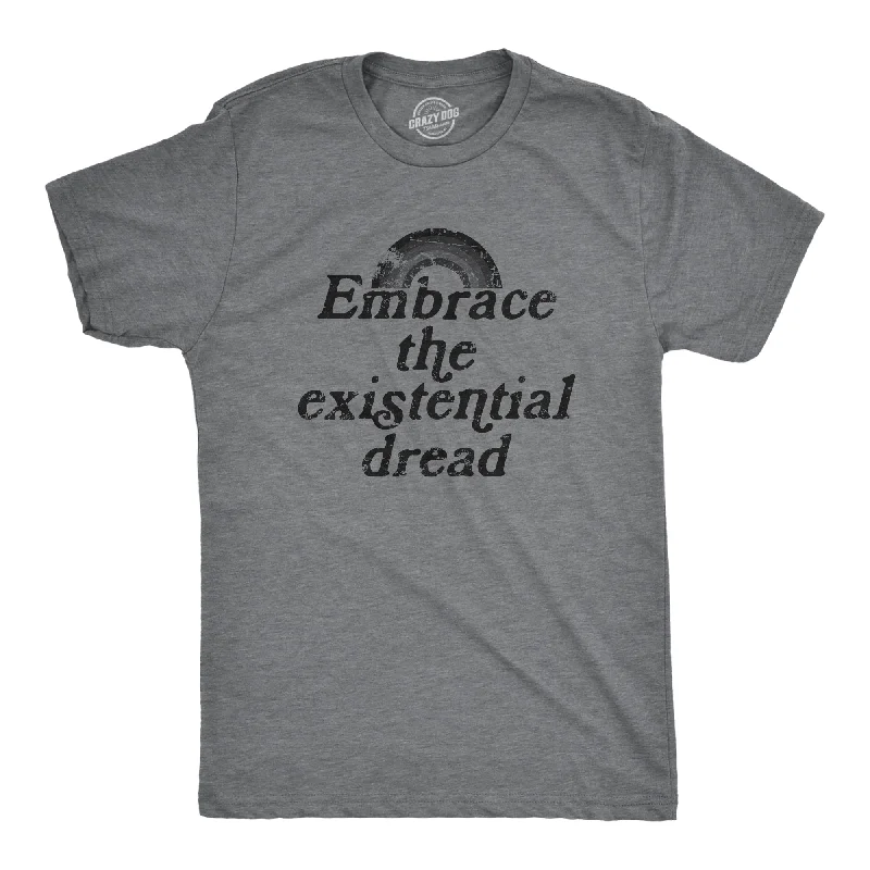 Instant Discount Embrace The Existential Dread Men's T Shirt