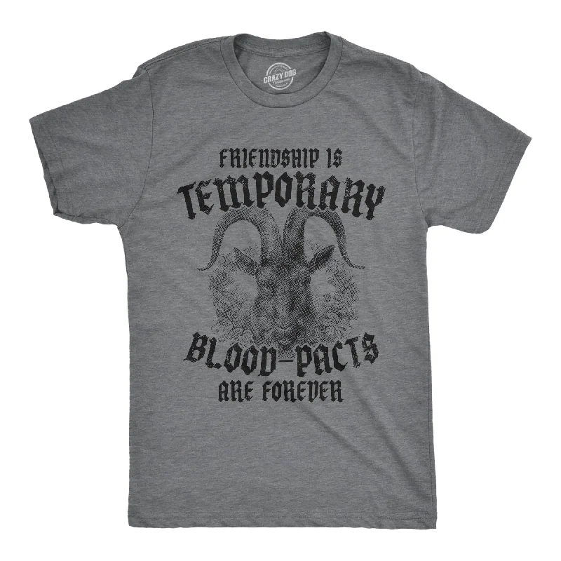 Overstock Clearance Friendship Is Temporary Blood Pacts Are Forever Men's T Shirt