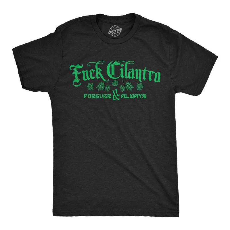 Fuck Cilantro Men's T Shirt