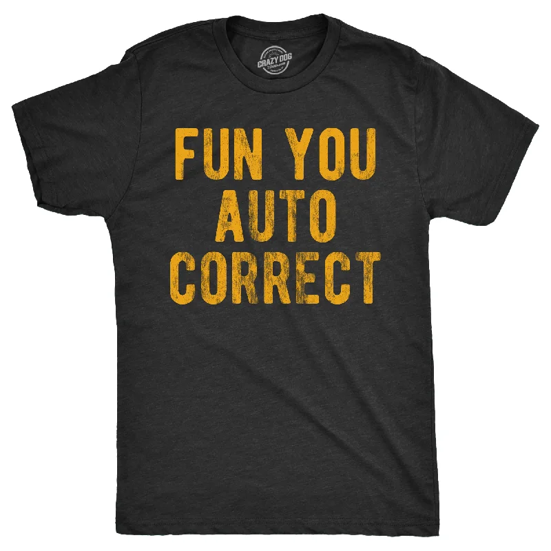 Discount Mania Fun You Auto Correct Men's T Shirt