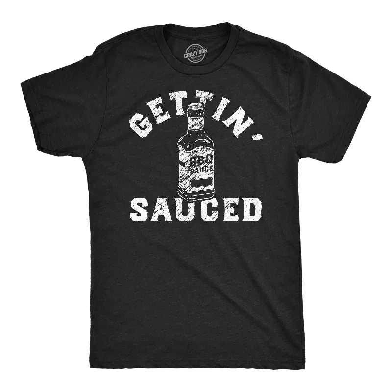 Gettin Sauced Men's T Shirt