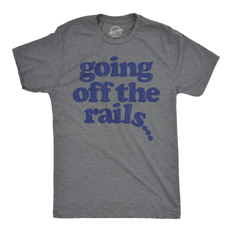 Weekend Savings Sensation Going Off The Rails Men's T Shirt