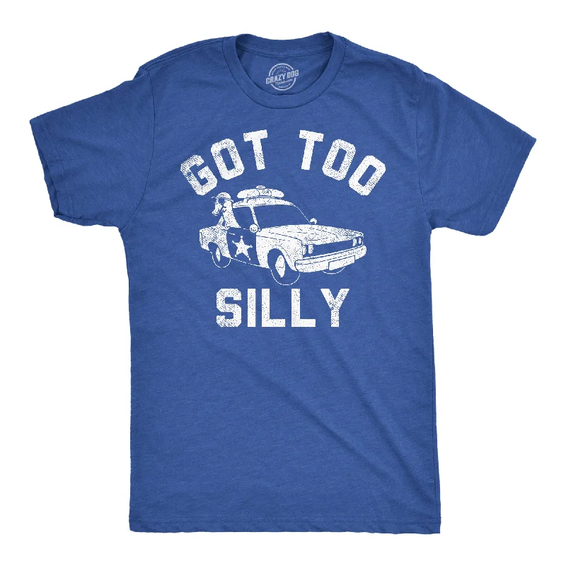 Got Too Silly Men's T Shirt