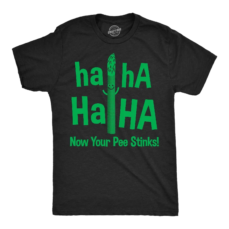 Haha Haha Now Your Pee Stinks Men's T Shirt