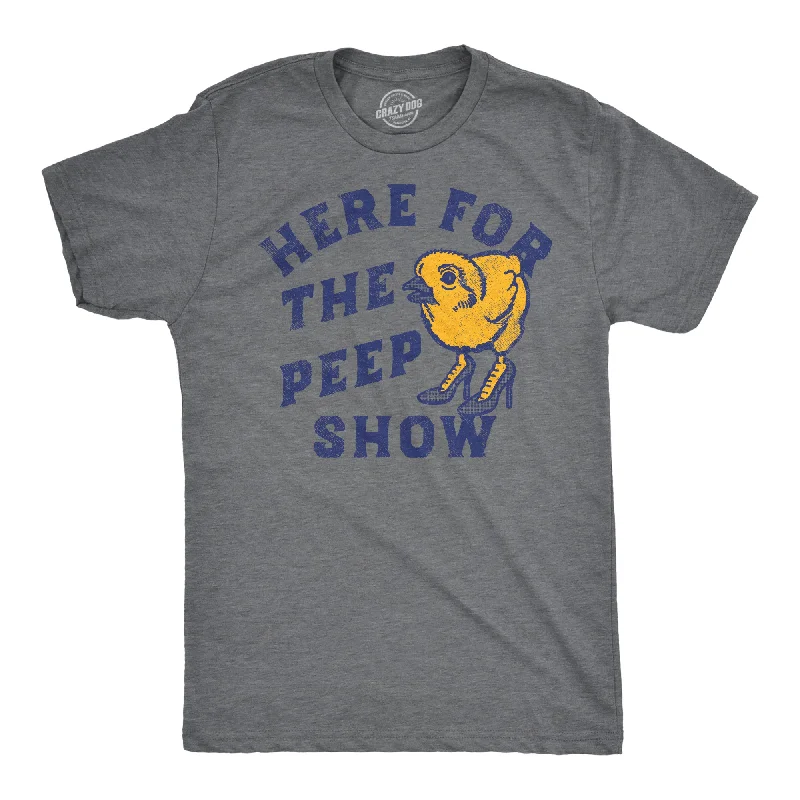 Here For The Peep Show Men's T Shirt