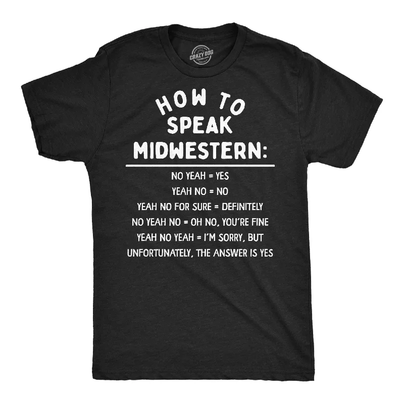 How To Speak Midwestern Men's T Shirt