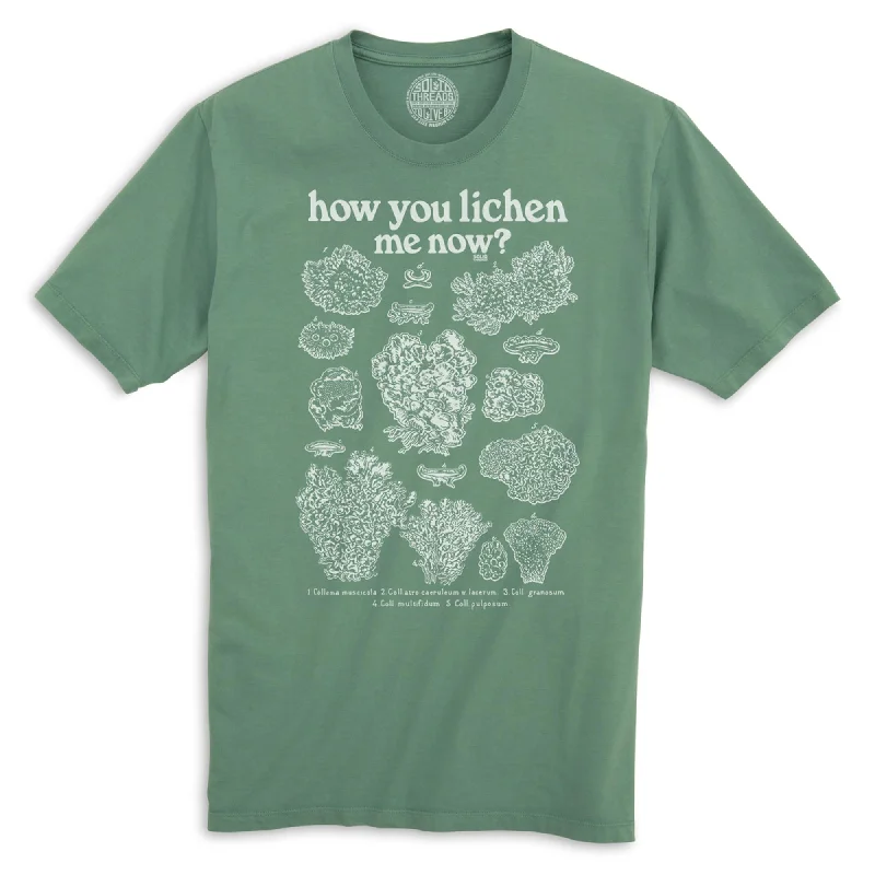 How You Lichen Me Now Organic Cotton T-shirt