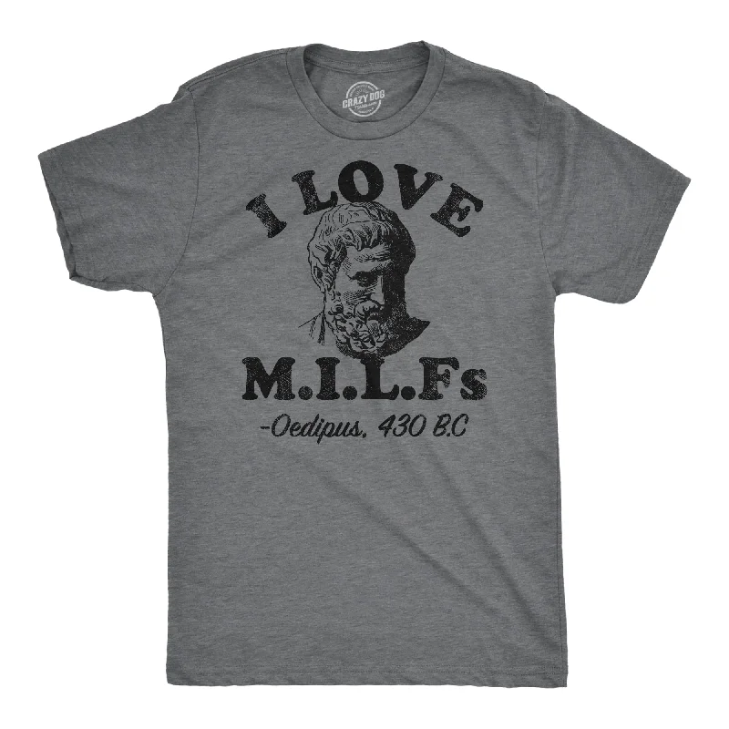 I Love Milfs Oedipus Men's T Shirt