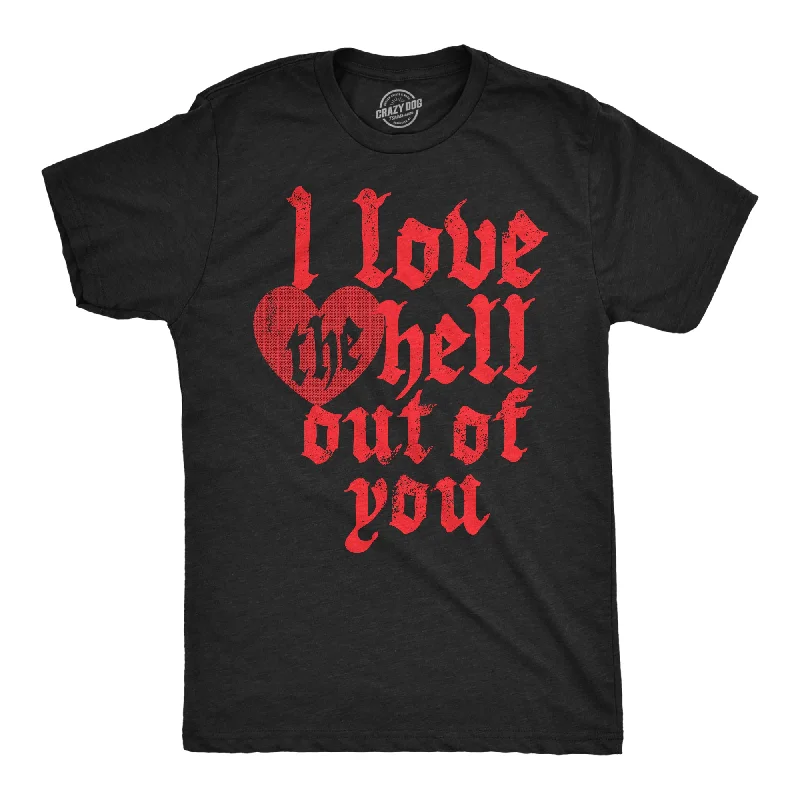 Stock Clearance I Love The Hell Out Of You Men's T Shirt