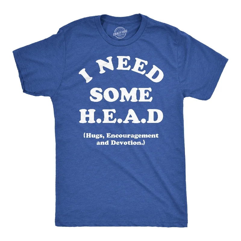 I Need Some Head Hugs Encouragement And Devotion Men's T Shirt