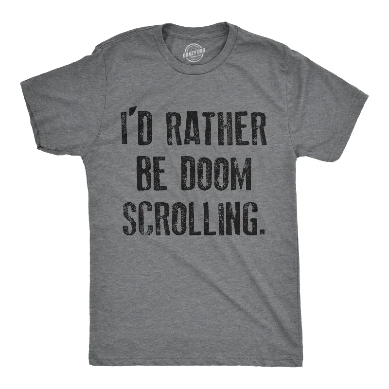 Final Clearance Id Rather Be Doom Scrolling Men's T Shirt