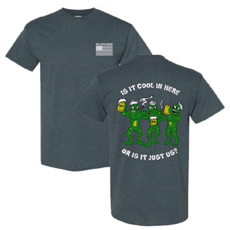 Is it Cool in Here or is it Just Us? T-shirt