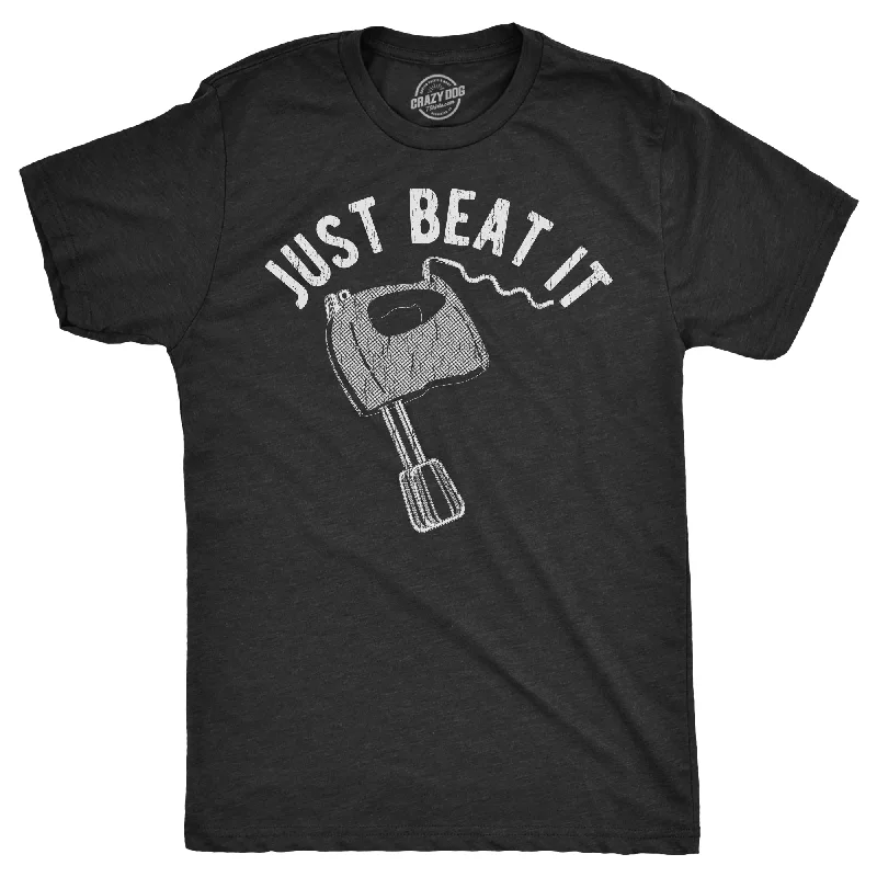 Take Advantage Just Beat It Men's T Shirt