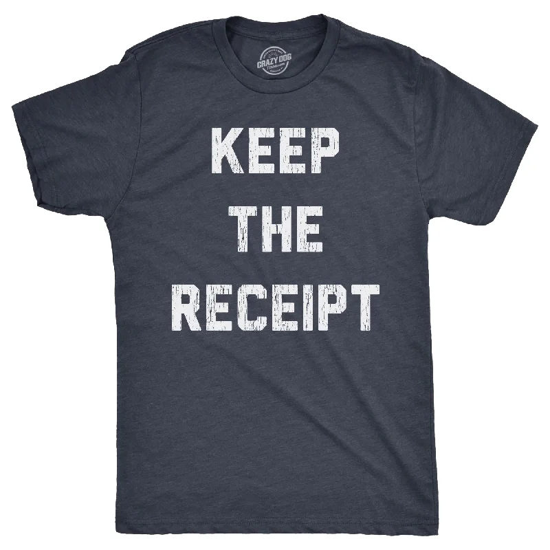 Great Deals Keep The Receipt Men's T Shirt