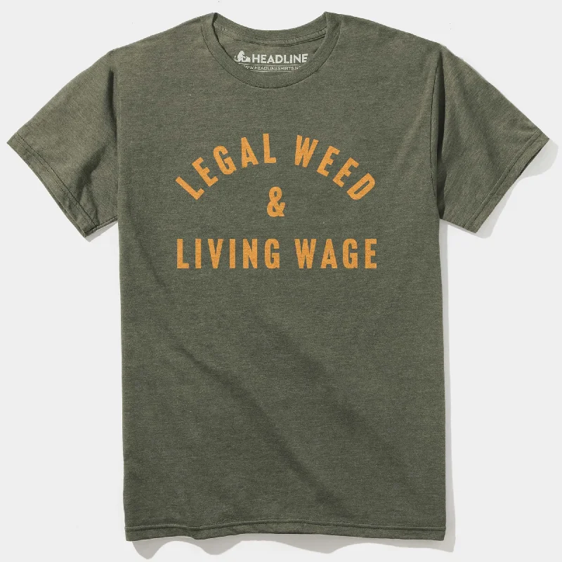 Legal Weed & Living Wage T-Shirt