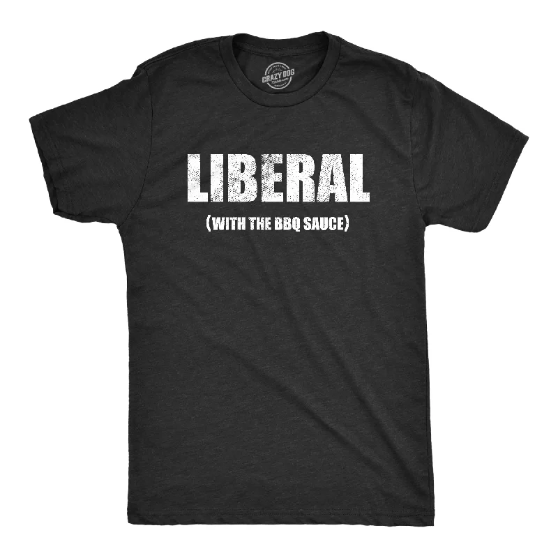 Exclusive Access Liberal With The BBQ Sauce Men's T Shirt