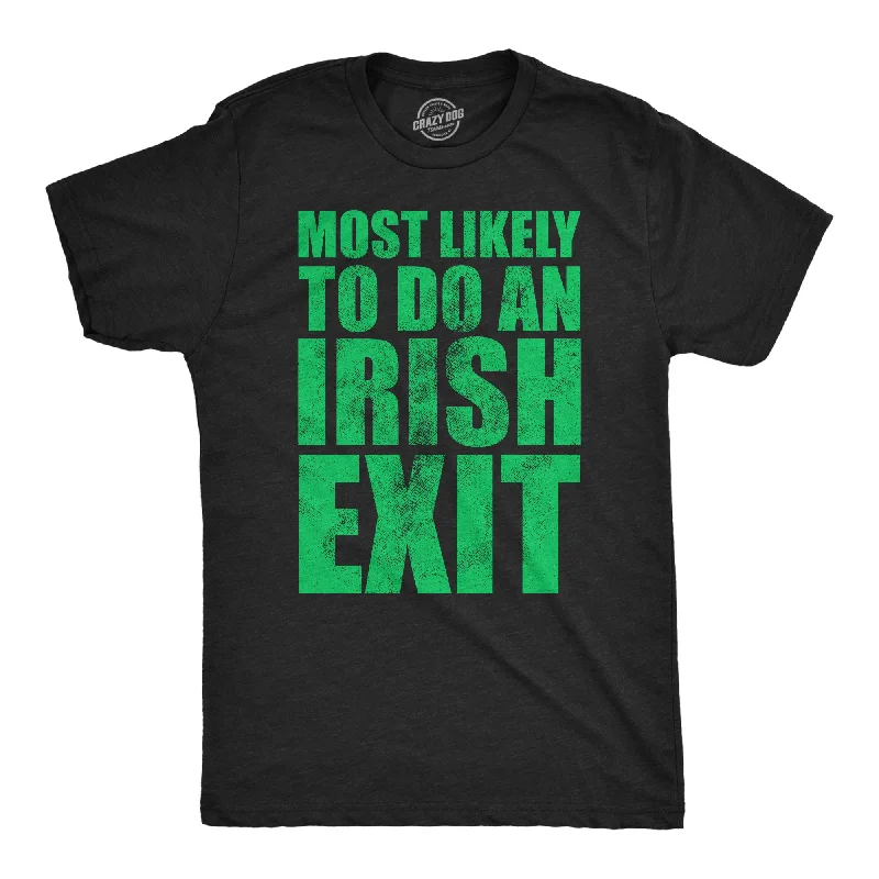 Huge Savings Most Likely To Do An Irish Exit Men's T Shirt