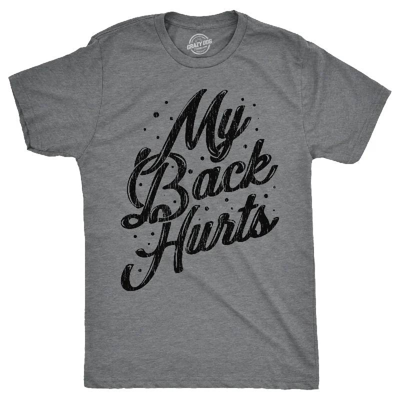 Weekend Deals to Brighten Your Day My Back Hurts Men's T Shirt