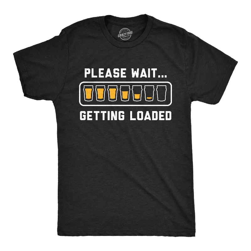 Please Wait Getting Loaded Men's T Shirt