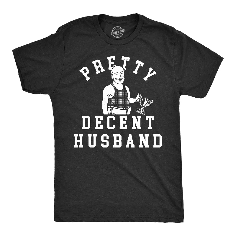 Weekend Offers That Impress Pretty Decent Husband Men's T Shirt