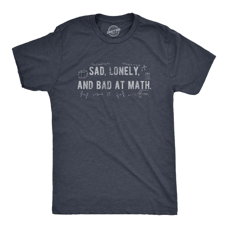 Online Exclusive Sad Lonely And Bad At Math Men's T Shirt