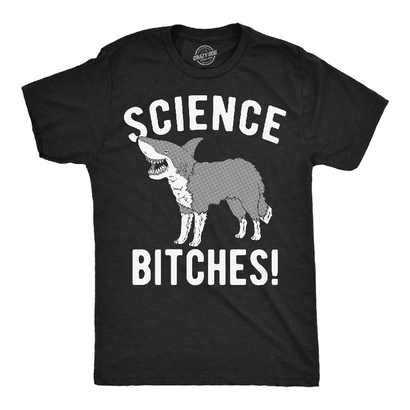 Science Bitches Men's T Shirt