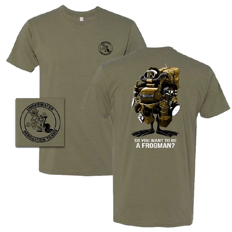 So You Want to Be a Frogman T-shirt