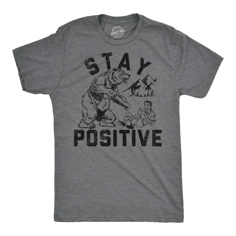 Stay Positive Bear Attack Men's T Shirt