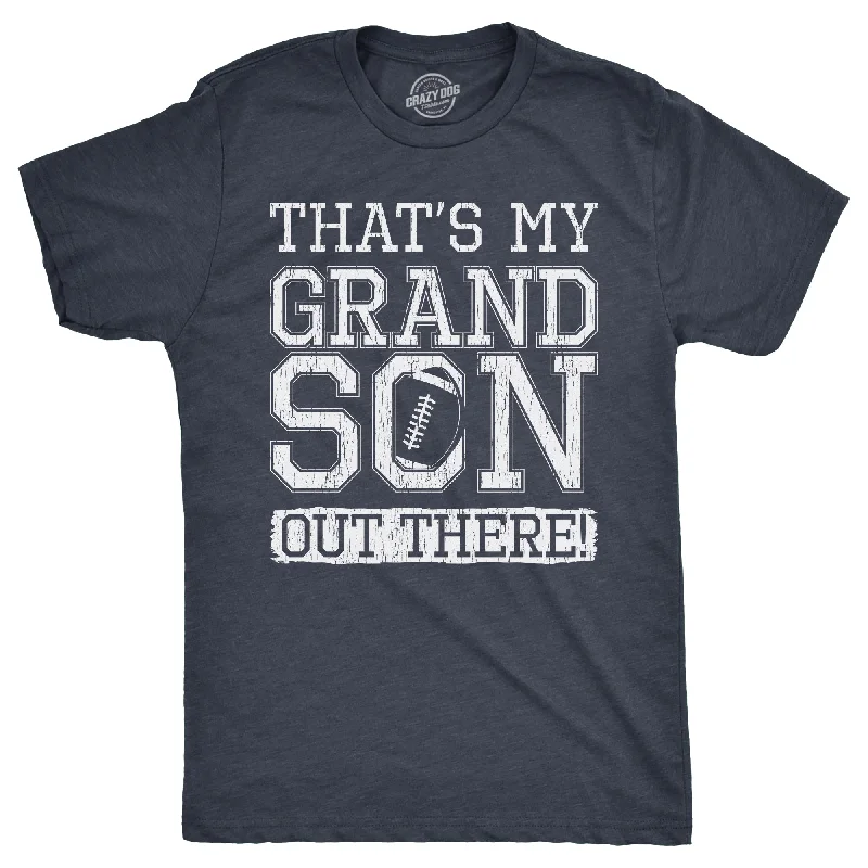 Fantastic Offers Thats My Grandson Out There Men's T Shirt