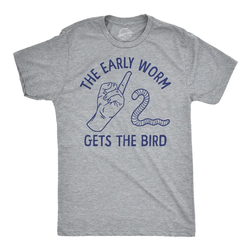 The Early Worm Gets The Bird Men's T Shirt