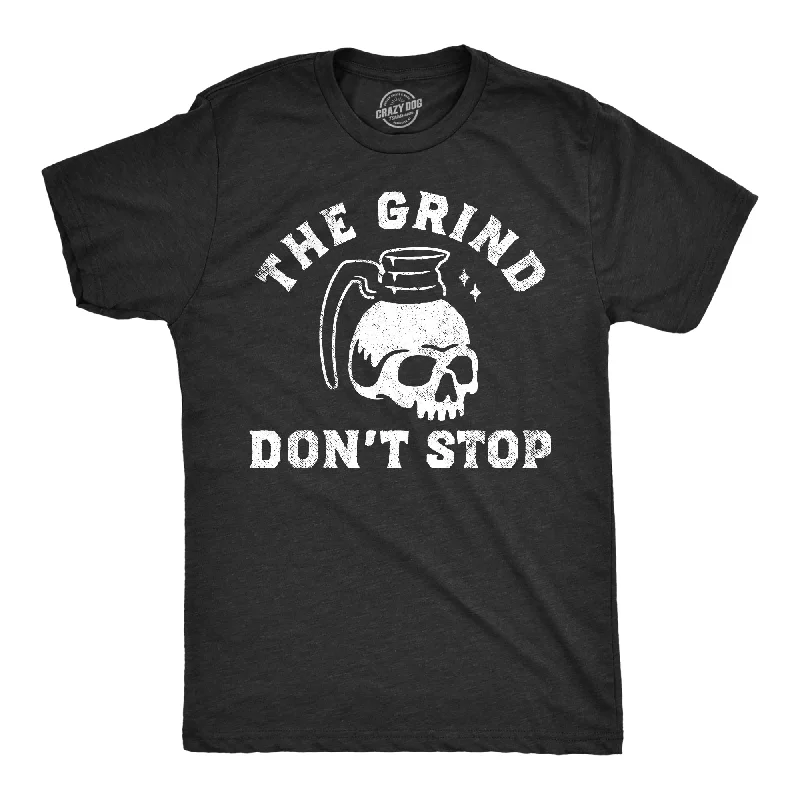 Reduced Price The Grind Dont Stop Men's T Shirt