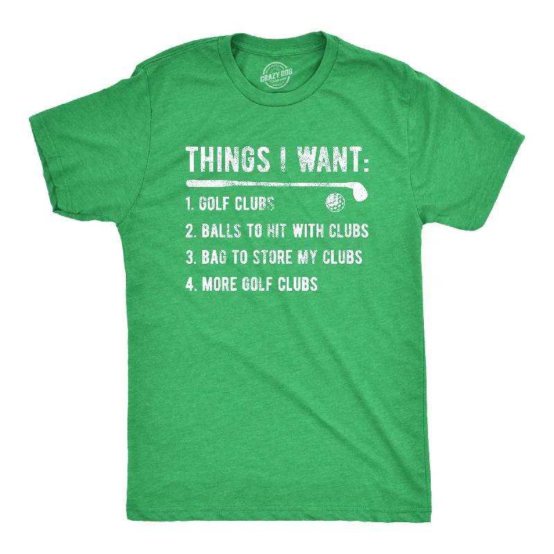 Online Specials Things I Want Golf Men's T Shirt