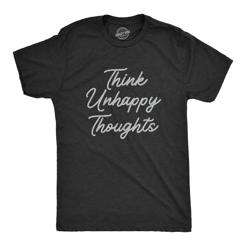 Overstock Sale Think Unhappy Thoughts Men's T Shirt