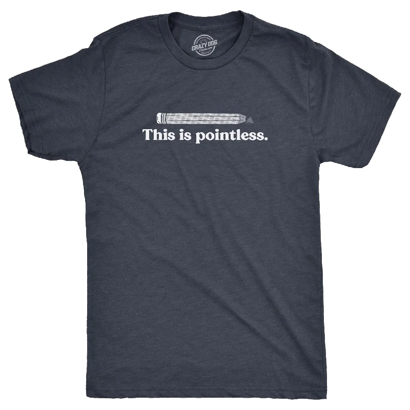 Weekend Bargains to Grab This Is Pointless Men's T Shirt