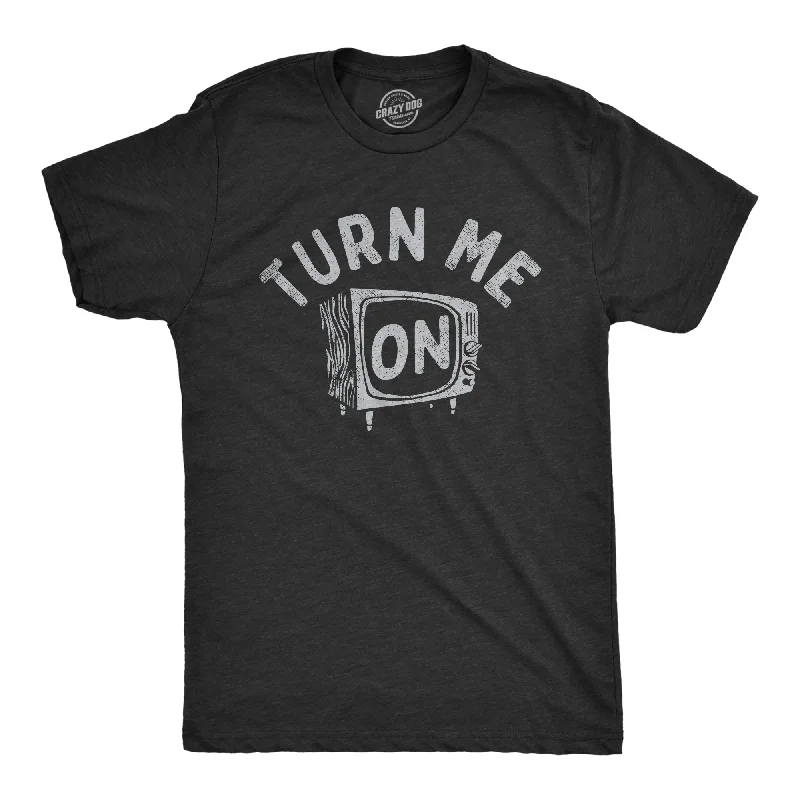 Weekend Specials to Delight Turn Me On Men's T Shirt