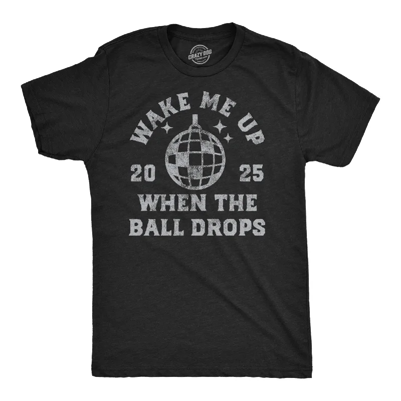 Wake Me Up When The Ball Drops Men's T Shirt