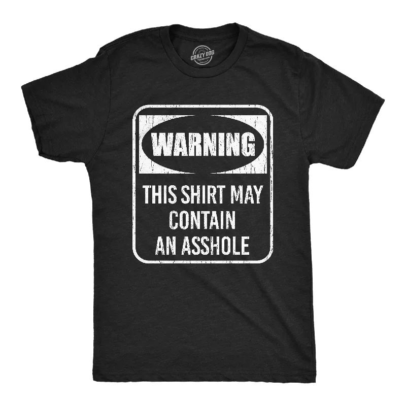 Warning This Shirt May Contain An Asshole Men's T Shirt