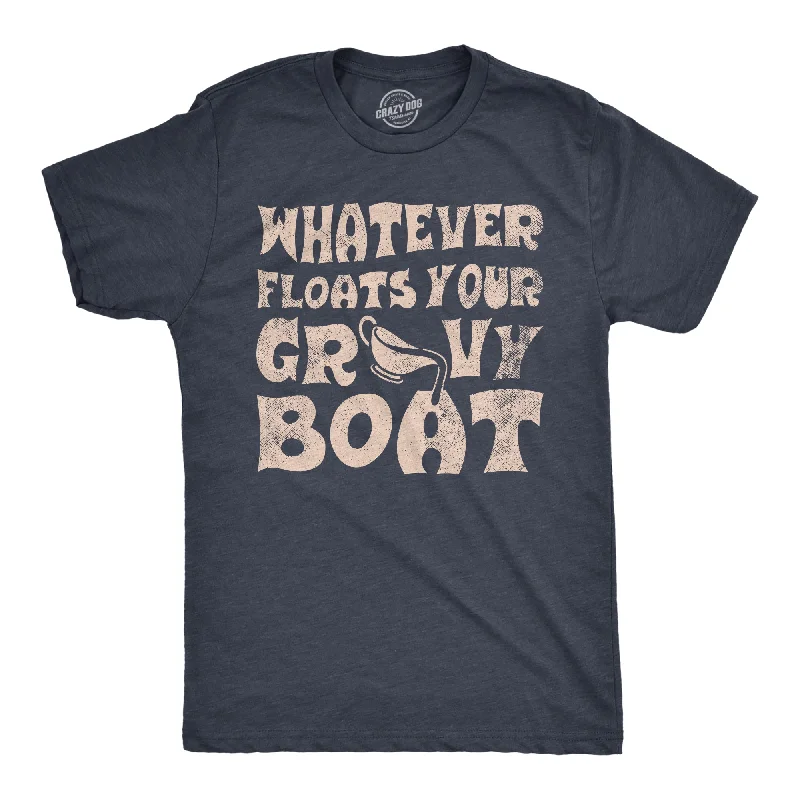 Bargain Prices Whatever Floats Your Gravy Boat Men's T Shirt